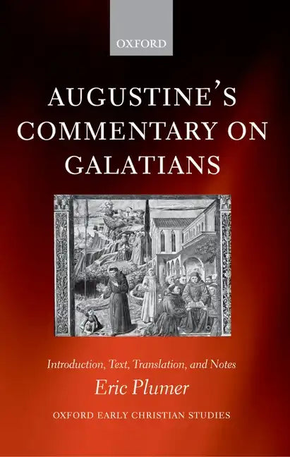 Augustine's Commentary on Galatians: Introduction, Text, Translation, and Notes - Paperback