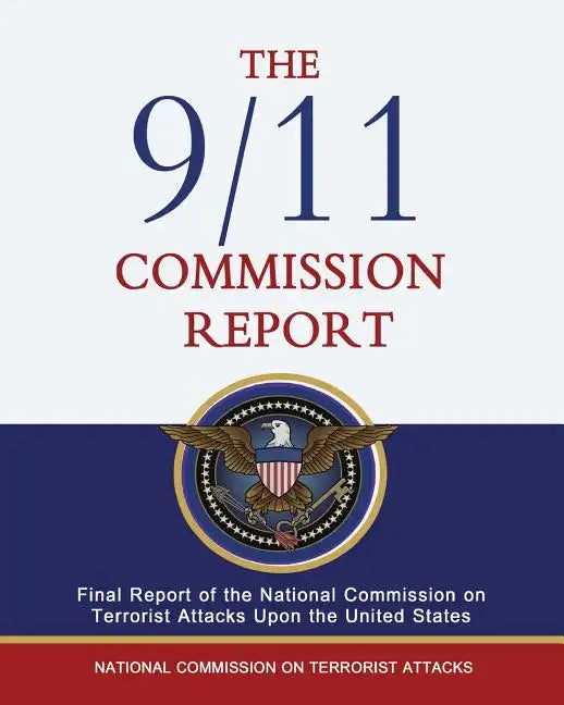 The 9/11 Commission Report: Final Report of the National Commission on Terrorist Attacks Upon the United States - Paperback