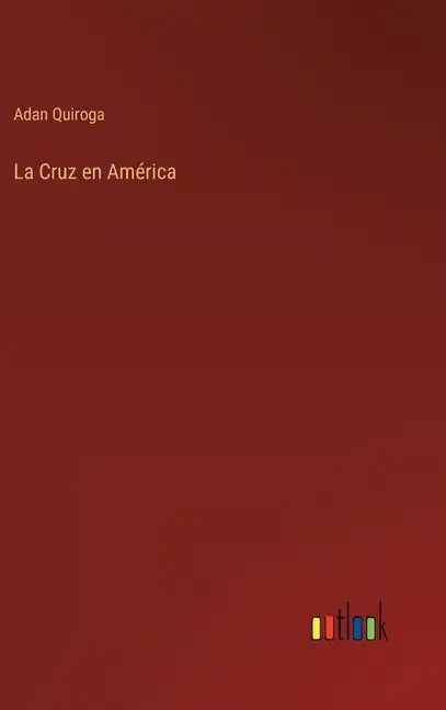 La Cruz en América - Hardcover