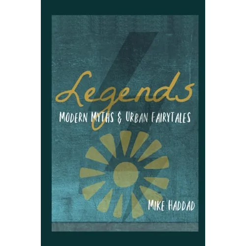 Legends: Modern Myths & Urban Fairytales - Paperback