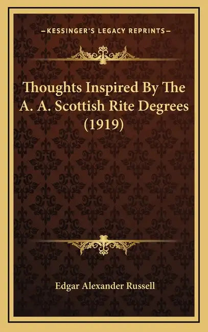 Thoughts Inspired By The A. A. Scottish Rite Degrees (1919) - Hardcover