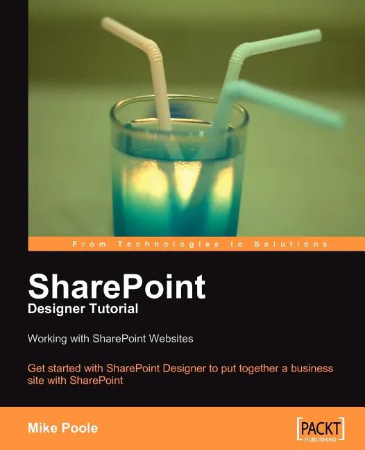 Sharepoint Designer Tutorial: Working with Sharepoint Websites - Paperback