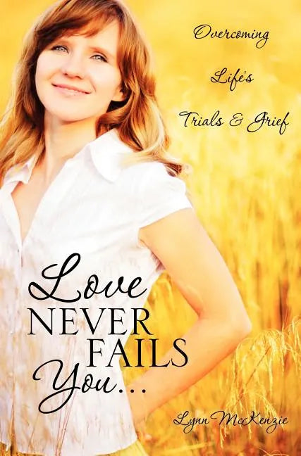 Love Never Fails You... - Hardcover