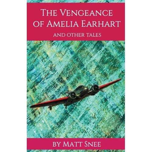 The Vengeance of Amelia Earhart - Paperback