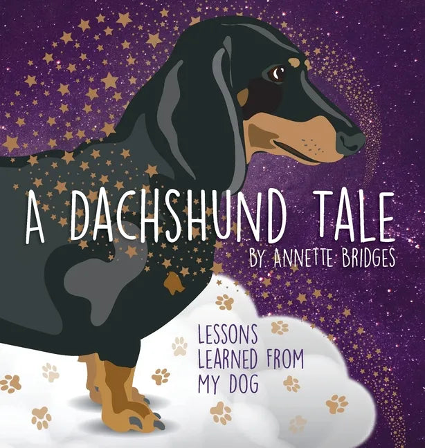 A Dachshund Tale: Lessons Learned from My Dog - Hardcover