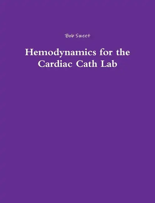 Hemodynamics for the Cardiac Cath Lab - Paperback