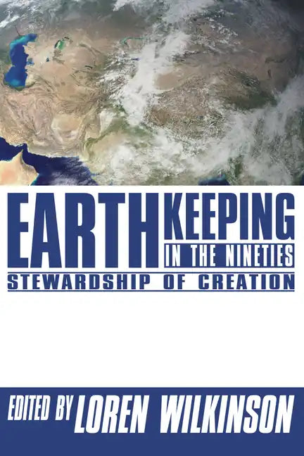Earthkeeping in the Nineties: Stewardship of Creation - Paperback