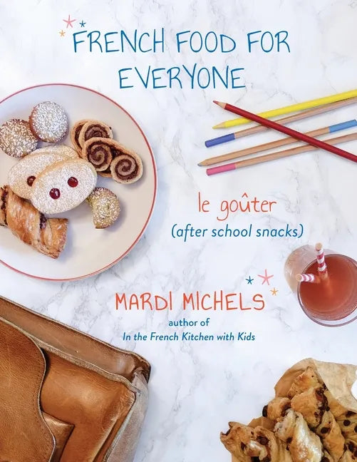 French Food for Everyone: le goûter (after school snacks) - Paperback