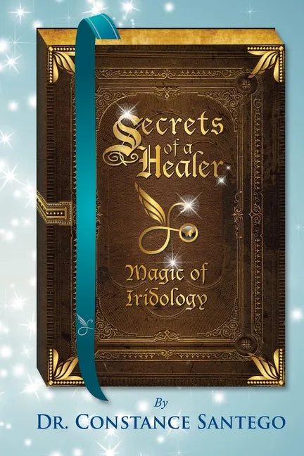 Secrets of a Healer: Magic of Iridology - Paperback