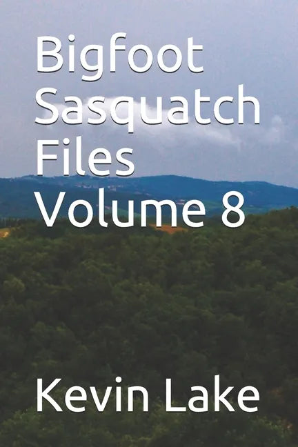 Bigfoot Sasquatch Files Volume 8 - Paperback