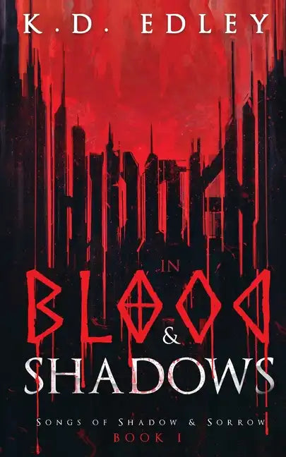 Hidden in Blood & Shadows: Songs of Shadow & Sorrow Book 1 - Paperback