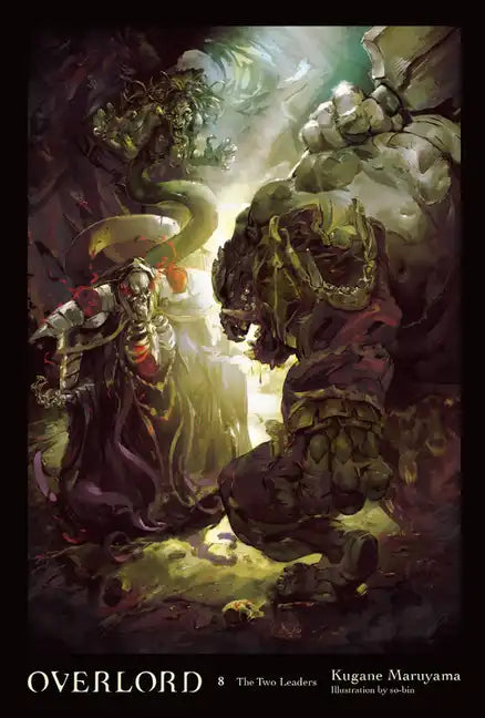 Overlord, Vol. 8 (Light Novel): The Two Leaders - Hardcover