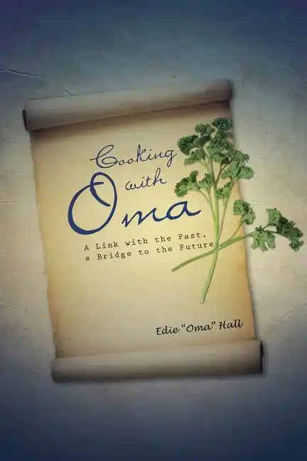 Cooking with Oma: A Link with the Past, a Bridge to the Future - Paperback