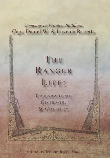The Ranger Life: Camaraderie Courage, & Country - Hardcover