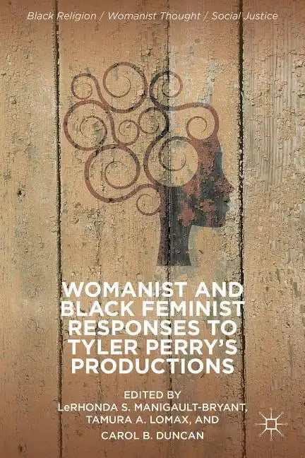 Womanist and Black Feminist Responses to Tyler Perry's Productions - Hardcover