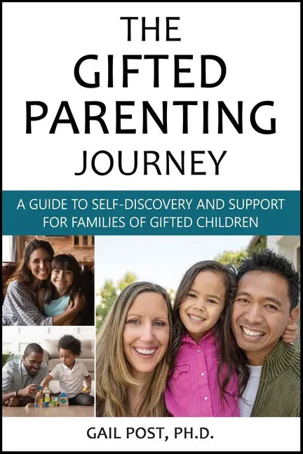 The Gifted Parenting Journey: A Guide to Self-Discovery and Support for Families of Gifted Children - Paperback