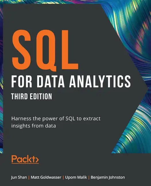 SQL for Data Analytics - Third Edition: Harness the power of SQL to extract insights from data - Paperback