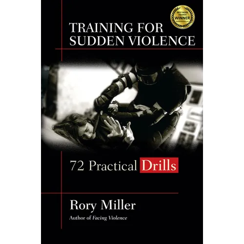 Training for Sudden Violence: 72 Practice Drills - Hardcover