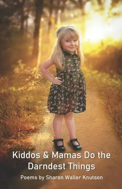 Kiddos & Mamas Do the Darndest Things - Paperback