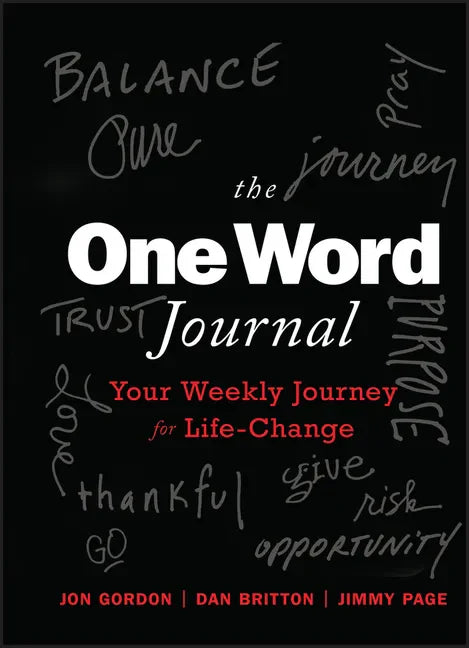 The One Word Journal: Your Weekly Journey for Life-Change - Hardcover