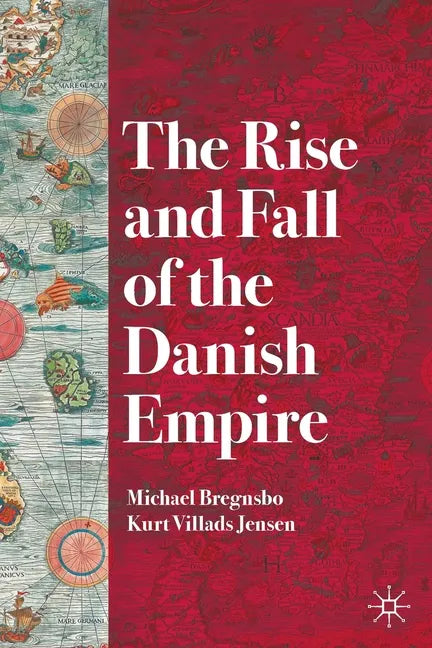 The Rise and Fall of the Danish Empire - Paperback