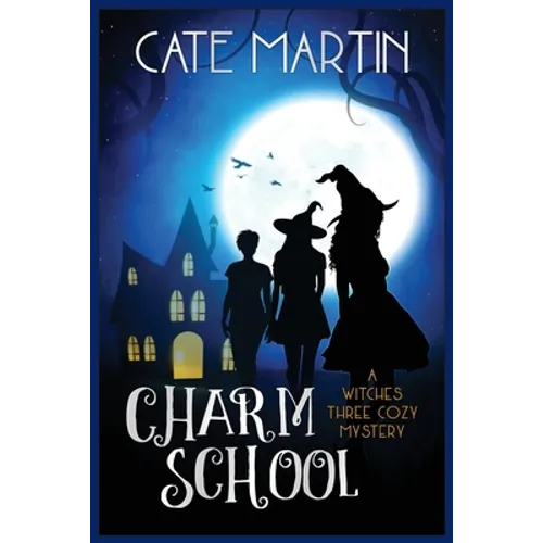Charm School: A Witches Three Cozy Mystery - Paperback