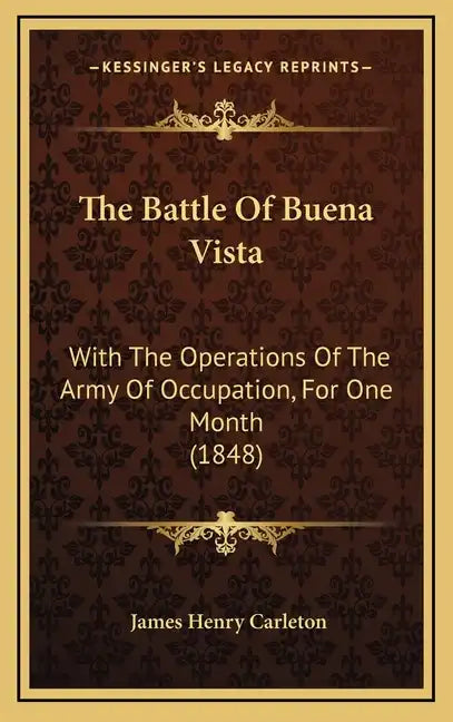 The Battle of Buena Vista: With the Operations of the Army of Occupation, for One Month (1848) - Hardcover