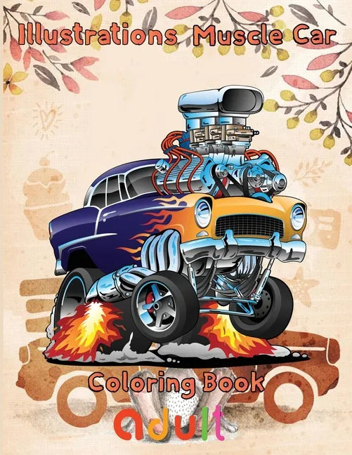 Illustrations Muscle Car Coloring Book adult: 8.5''x11''/ Muscle Car Coloring Book - Paperback