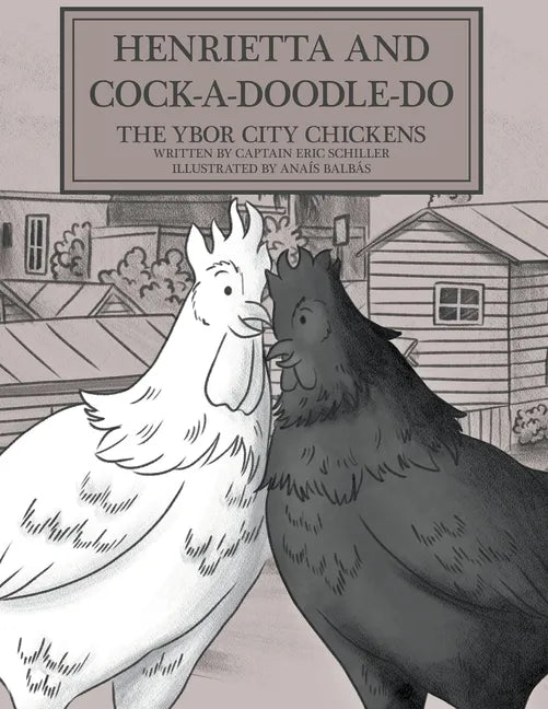 Henrietta and Cock-a-doodle-do: The Ybor City Chickens - Paperback