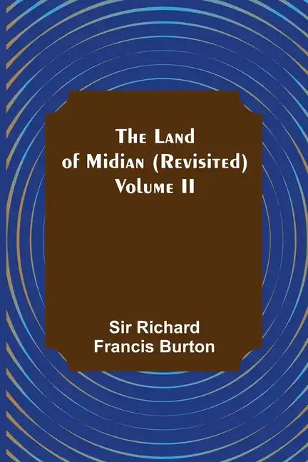 The Land of Midian (Revisited) - Volume II - Paperback