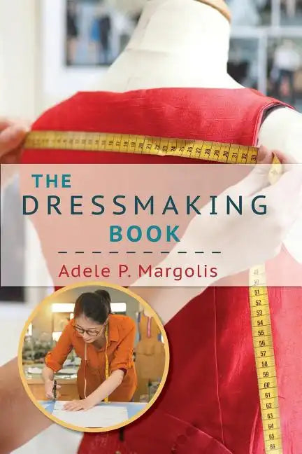 The Dressmaking Book: A Simplified Guide for Beginners - Paperback