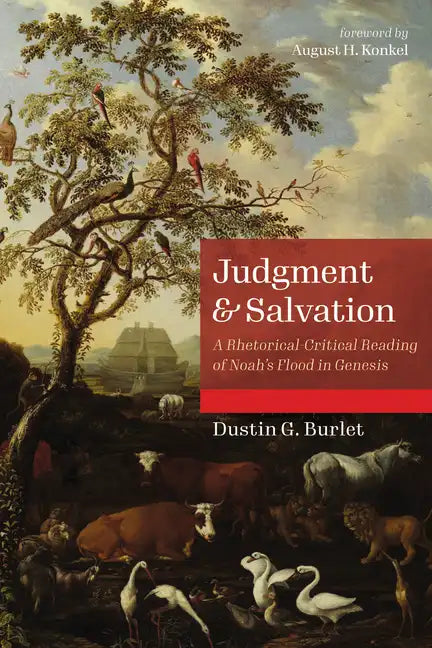 Judgment and Salvation: A Rhetorical-Critical Reading of Noah's Flood in Genesis - Hardcover
