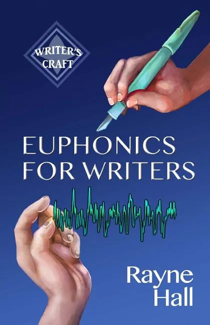 Euphonics for Writers: Professional Techniques for Fiction Authors - Paperback