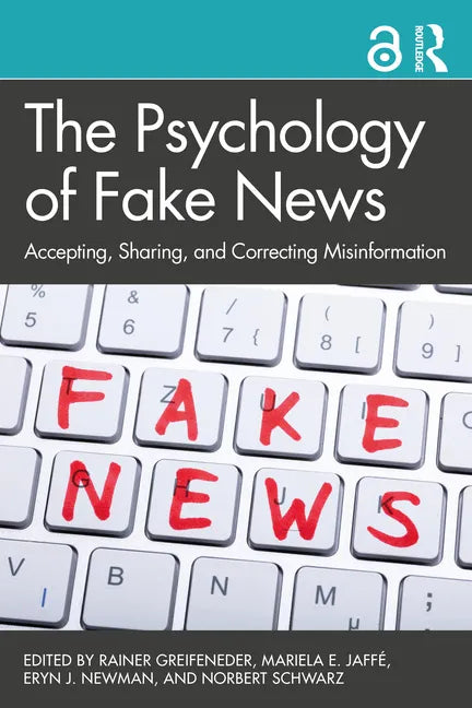 The Psychology of Fake News: Accepting, Sharing, and Correcting Misinformation - Paperback