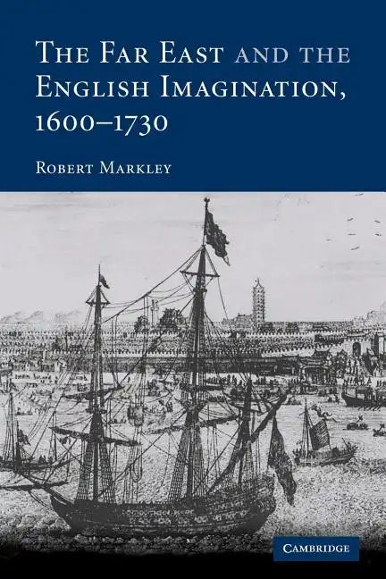 The Far East and the English Imagination, 1600 1730 - Paperback