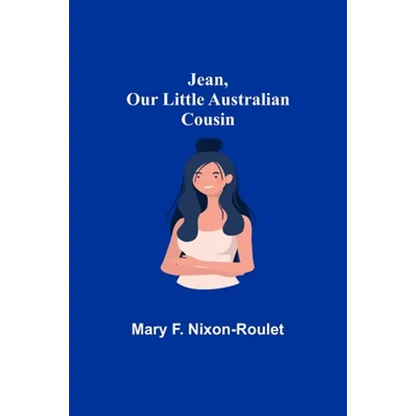 Jean, Our Little Australian Cousin - Paperback