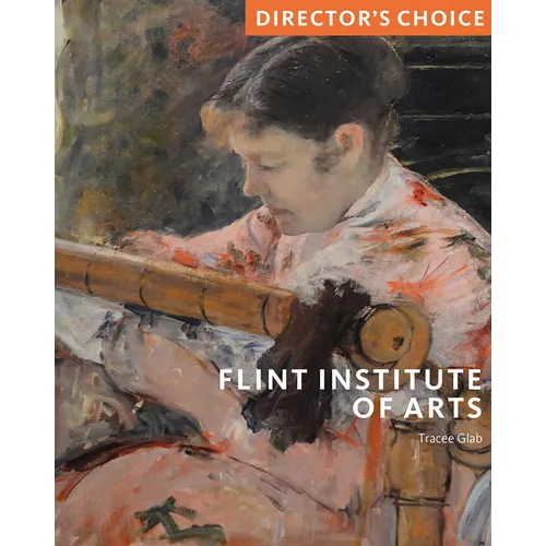 Flint Institute of Art: Director's Choice - Paperback