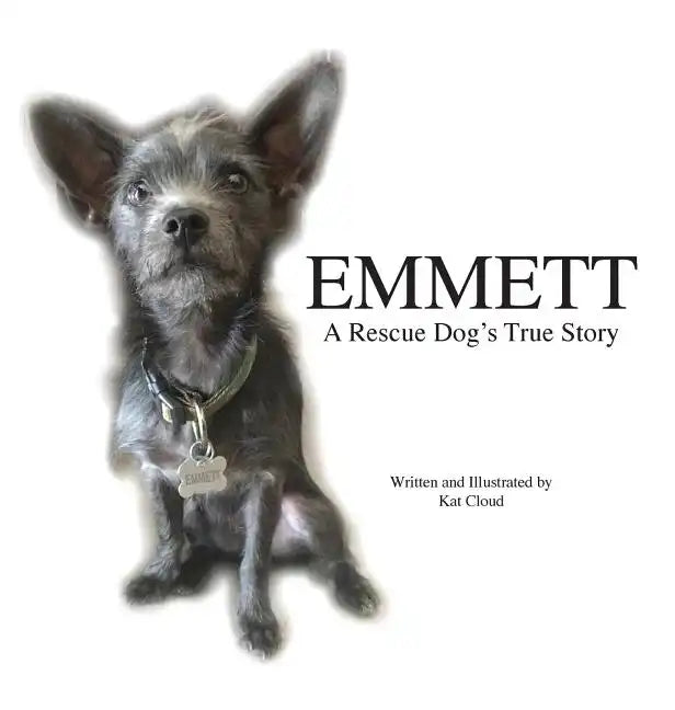 Emmett: A Rescue Dog's True Story - Hardcover