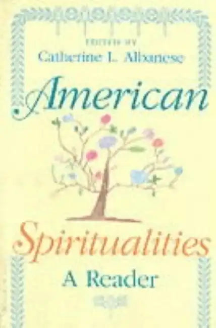 American Spiritualities: A Reader - Paperback