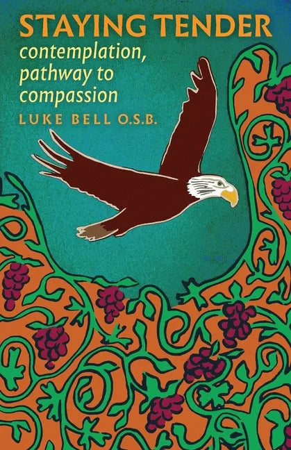 Staying Tender: contemplation, pathway to compassion - Paperback