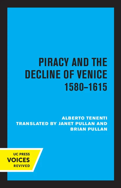 Piracy and the Decline of Venice 1580 - 1615 - Paperback