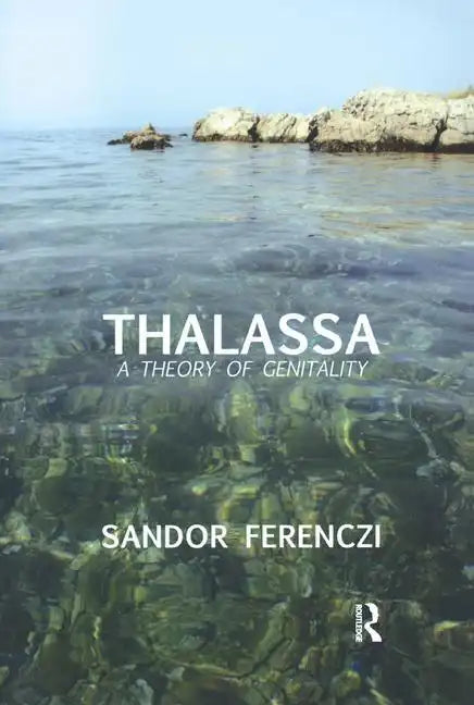 Thalassa: A Theory of Genitality - Paperback
