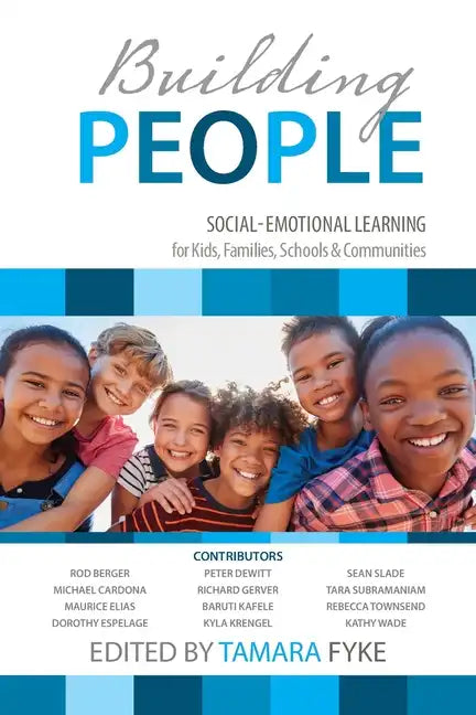 Building People: Social-Emotional Learning for Kids, Families, Schools & Communities - Paperback