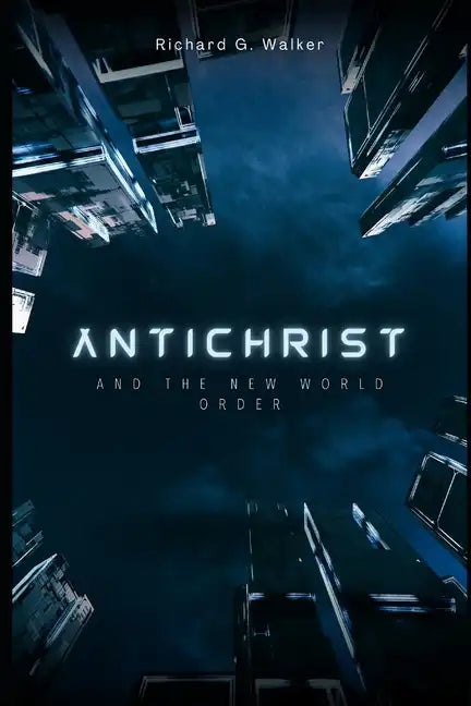 Antichrist and the New World Order - Paperback