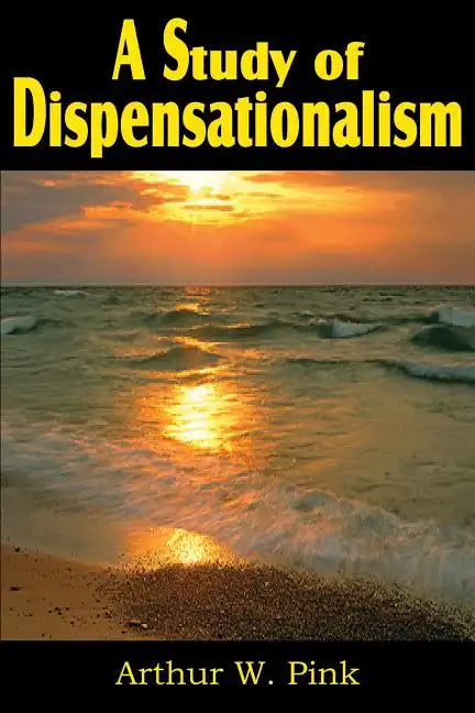 A Study of Dispensationalism - Paperback