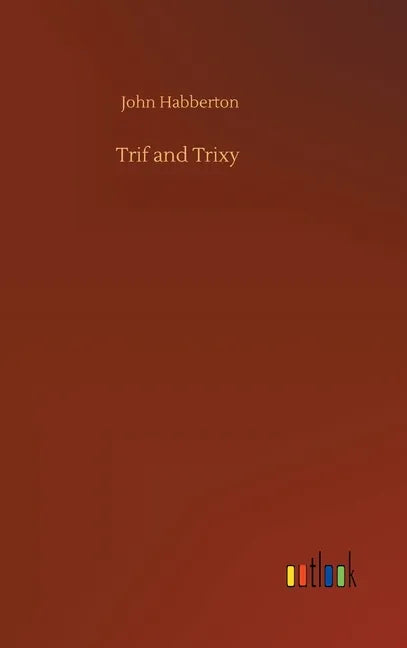 Trif and Trixy - Hardcover
