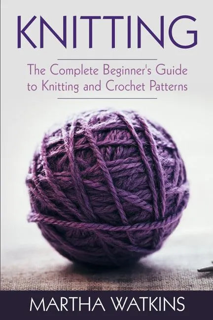 Knitting: Knitting and Crochet Patterns Guide - Paperback