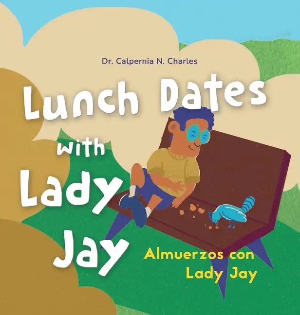 Lunch Dates With Lady Jay: Almuerzos con Lady Jay: Bilingual Children's Book - English Spanish - Hardcover