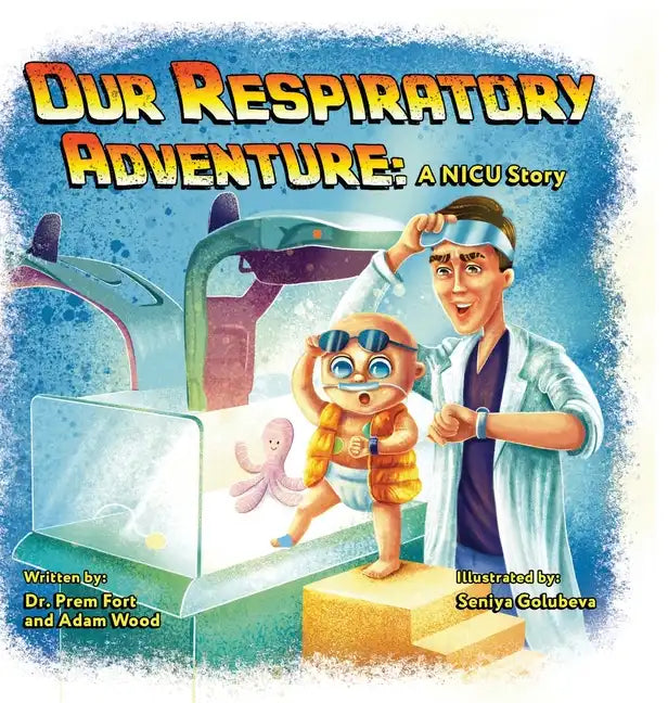 Our Respiratory Adventure: A NICU Story - Hardcover