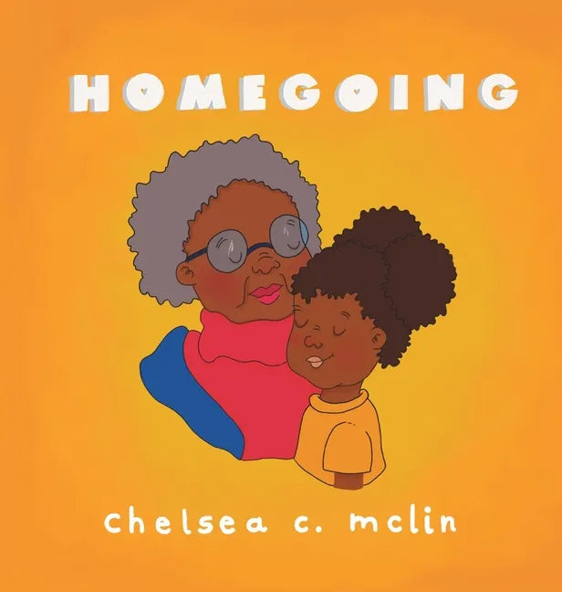 Homegoing: A children's book about grief - Hardcover